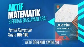 AKTİF MATEMATİK 0DAN BAŞLAYANLARA ÇÖZÜM  TEMEL KAVRAMLAR  SAYFA 165170 [upl. by Aramen]