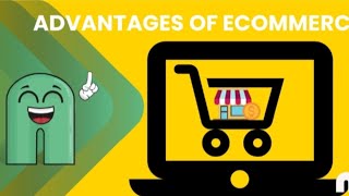 The Advantages of e Commerce A Comprehensive Guide [upl. by Anaeco]