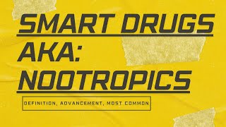 SMART Drugs AKA Nootropics Definition [upl. by Doscher]