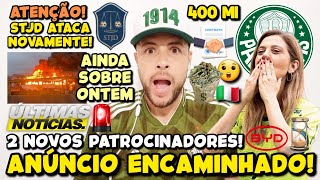 EITA 400 MILHÕES PALMEIRAS ENCAMINHA ANÚNCIO DE 2 NOVOS PATROCINADORES STJD ATACA NOVAMENTE E [upl. by Acima910]