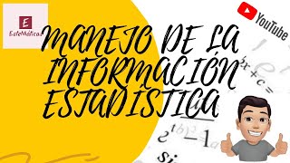 3 MANEJO DE LA INFORMACIÓN ESTADÍSTICA [upl. by Telracs]