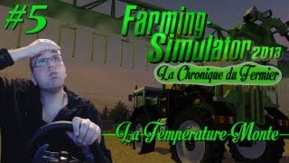 Farming Simulator 2013  La Chronique du Fermier 5 La Température monte  LIVE [upl. by Nehepts]