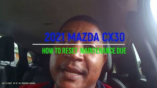 2021 MAZDA CX30 HOW TO RESET SERVICE DUE [upl. by Paolo]