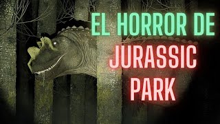 EL HORROR DE JURASSIC PARK [upl. by Irpac]