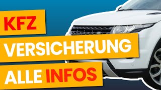 KFZ Versicherung  Was WIRKLICH wichtig ist  EINFACH erklärt [upl. by Joletta170]