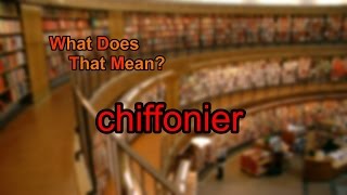 What does chiffonier mean [upl. by Warchaw]