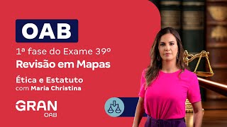 1ª fase do 39º Exame OAB  Revisão em mapas de Ética e Estatuto com Maria Christina [upl. by Dagall990]