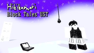 Block Tales UST  Hikikomori [upl. by Eurd]