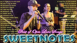 SWEETNOTES Songs Nonstop 2024💥Sweetnotes Nonstop Collection 2024💥Best of OPM Love Songs 2024 [upl. by Qirat186]