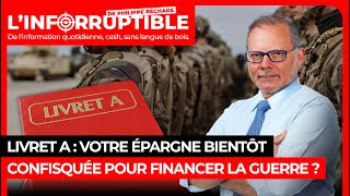 Livret A  votre épargne bientôt confisquée pour financer la guerre [upl. by Ilat]