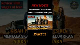 REVIEW FILM WAGES OF FEAR 2024 PART 11 movie film filmaction riviewfilem [upl. by Nie]