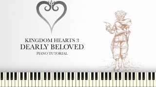 Kingdom Hearts 3  Dearly Beloved Piano Tutorial  Sheets [upl. by Hayyim990]