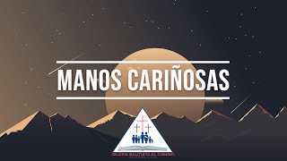 Manos Cariñosas [upl. by Adnav]