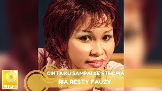 Ria Resty Fauzy  Cinta Ku Sampai Ke Ethopia Official Audio [upl. by Kcirddahc]