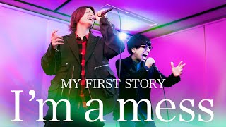 Im a mess  MY FIRST STORY【MELOGAPPA】 [upl. by Abil]