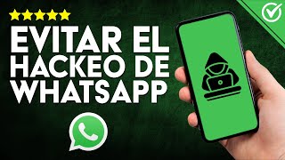 Cómo Evitar y PROTEGER tu CUENTA WHATSAPP de HACKEOS  Tutorial para Android y iOS 👨‍💻 [upl. by Yroggerg637]