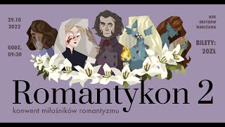 Romantykon II quotBallady i romansequot  konwent miłośników romantyzmu cz I i II [upl. by Archangel]