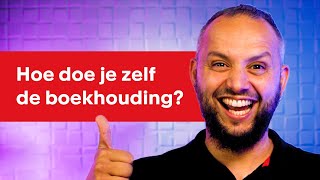 HOE doe je zelf de BOEKHOUDING  Cursus Boekhouden voor Beginners [upl. by Dawkins]