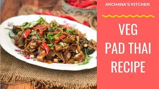 Vegetarian Pad Thai Recipe  Thai Recipes by Archanas Kitchen [upl. by Walczak]