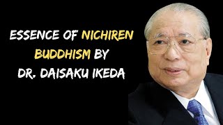 Essence of Nichiren Buddhism by Dr Daisaku Ikeda [upl. by Packer542]