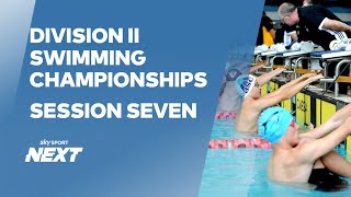 Session Seven  Division II Championships  Swimming [upl. by Candida]