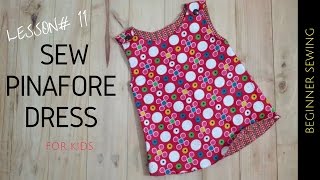 How to Sew Pinafore Dress with Free Pattern Beginners Sewing Lesson 11 [upl. by Lienaj]