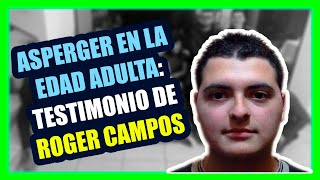 ASPERGER EN LA EDAD ADULTA TESTIMONIO DE ROGER CAMPOS [upl. by Margaretha]