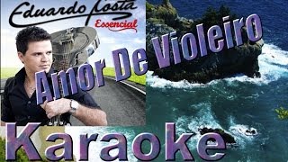 Eduardo Costa  Amor De Violeiro Karaoke [upl. by Jaquelin]