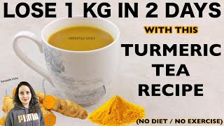 Turmeric Tea Recipe For Weight Loss  Lose 1Kg In 2 Days [upl. by Chee]