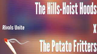 The HillsHoist Hoods x The Potato Fritters  rivals unite [upl. by Riki]