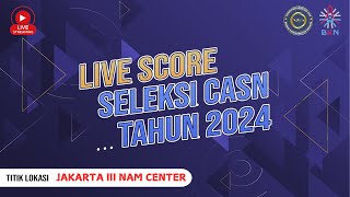 LIVE SCORE SELEKSI CASN 2024  TILOK JAKARTA III NAM CENTER  30 OKTOBER 2024 RABU [upl. by Bunde294]