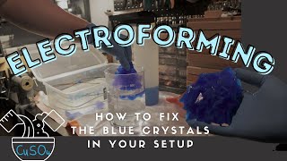 Electroforming How to Fix the Blue Crystals in your Tank [upl. by Sutphin]