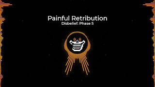 Painful Retribution  Disbelief Phase 5 FLP [upl. by Llieno428]