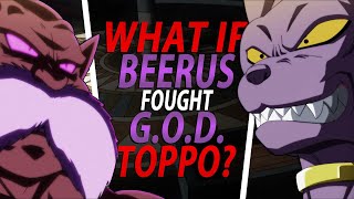 WHAT IF Beerus FOUGHT God OF Destruction TOPPO [upl. by Bocaj]