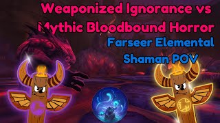 Weaponized Ignorance vs Mythic Bloodbound Horror  Elemental Shaman PoV  The War Within [upl. by Anner]