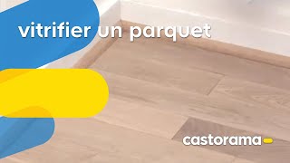 Vitrifier un parquet Castorama [upl. by Sirej70]