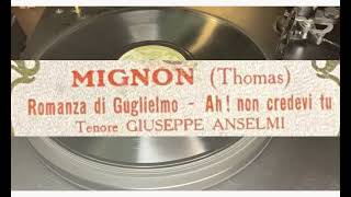 Giuseppe Anselmi Mignon  Ah non credevi tu Fonotipia 62161 shellac dub [upl. by Holub]