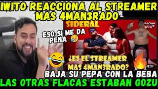 🤣IWITO REACCIONA AL STREAMER MÁS 4MAN3RADO🔥ESO SI ME DA PENA😥 [upl. by Elmo40]