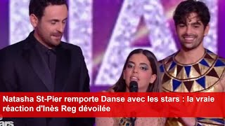 Natasha StPier remporte Danse avec les stars  la vraie réaction dInès Reg dévoilée [upl. by Dent821]