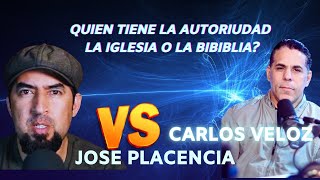 Analizando a José Placencia vs Carlos Veloz ¡La Escritura y la Autoridad de la Iglesia [upl. by Alveta746]