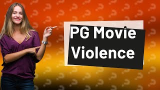 Can PG movies have violence [upl. by Deeas]