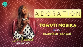 SR FAVEUR MUKOKO ADORATION TOWUTI MOSIKA COVER AC MAMAN MICHELINE SHABANI TRADUIT EN FRANÇAIS [upl. by Ssor]