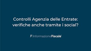 Controlli Agenzia delle Entrate verifiche anche tramite i social di professionisti e imprenditori [upl. by Renat]