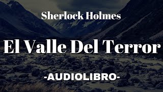 El Valle Del Terror AUDIOLIBRO COMPLETO Sherlock Holmes Español [upl. by Fabien886]