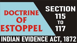 Doctrine of Estoppel  Indian evidence act1872  Sec 115 to 117  Law lecture by Taruna Sharma [upl. by Tomlin]