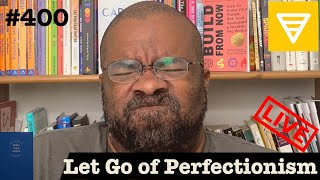 4 Ways to Break Free from Perfectionism Live Q amp A  BringYourWorth 400 [upl. by Valry]