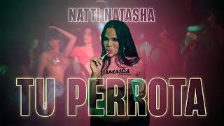 Natti Natasha  Tu Perrota LetraOfficial Video [upl. by Kceb]