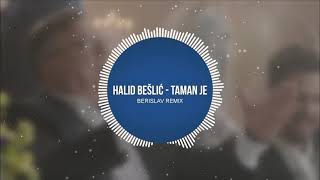 Halid Bešlić  Taman je Berislav Remix [upl. by Lianna]