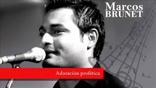 Marcos Brunet Adoración profética [upl. by Woodley]