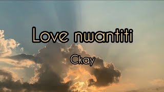 Ckay  Love Nwantiti Lyrics [upl. by Marge]